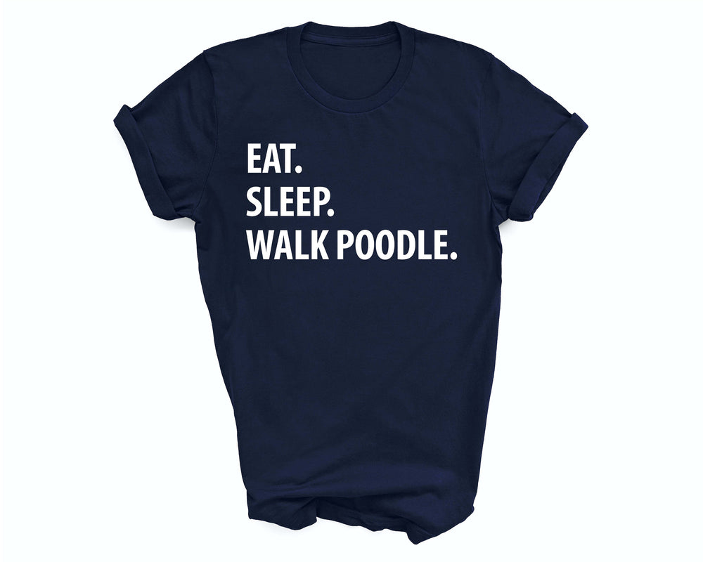 Poodle shirt, eat sleep walk Poodle, Poodle gift, Poodle mom,Poodle dad, Poodle tshirt, 1176