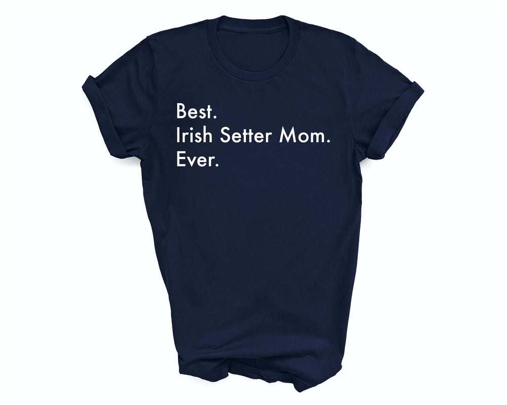 Best Irish Setter Mom Ever shirt, Irish setter tshirt, Best dog mom, Best Irish Setter mom, Irish Setter Mom, Irish Setter Mom gift, 3165