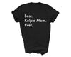 Best Kelpie Mom Ever shirt, Kelpie tshirt, Best Kelpie mom, Kelpie Mom, Kelpie Mom gift, 3152