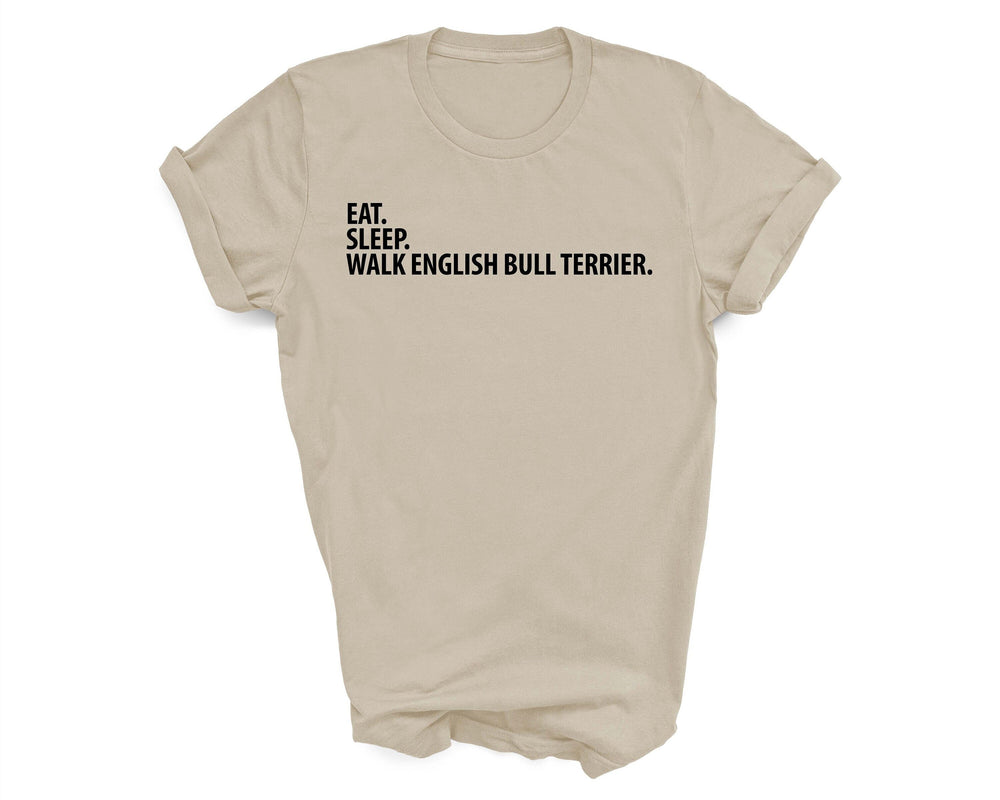 English Bull Terrier shirt, eat sleep walk English bull terrier , Bull terrier gift, Bull terrier mom, Bull terrier dad, 2780