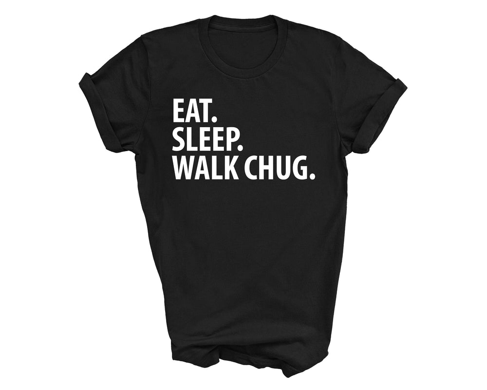 Chug shirt, eat sleep walk Chug, Chug gift, Chug mom, Chug dad, 3523