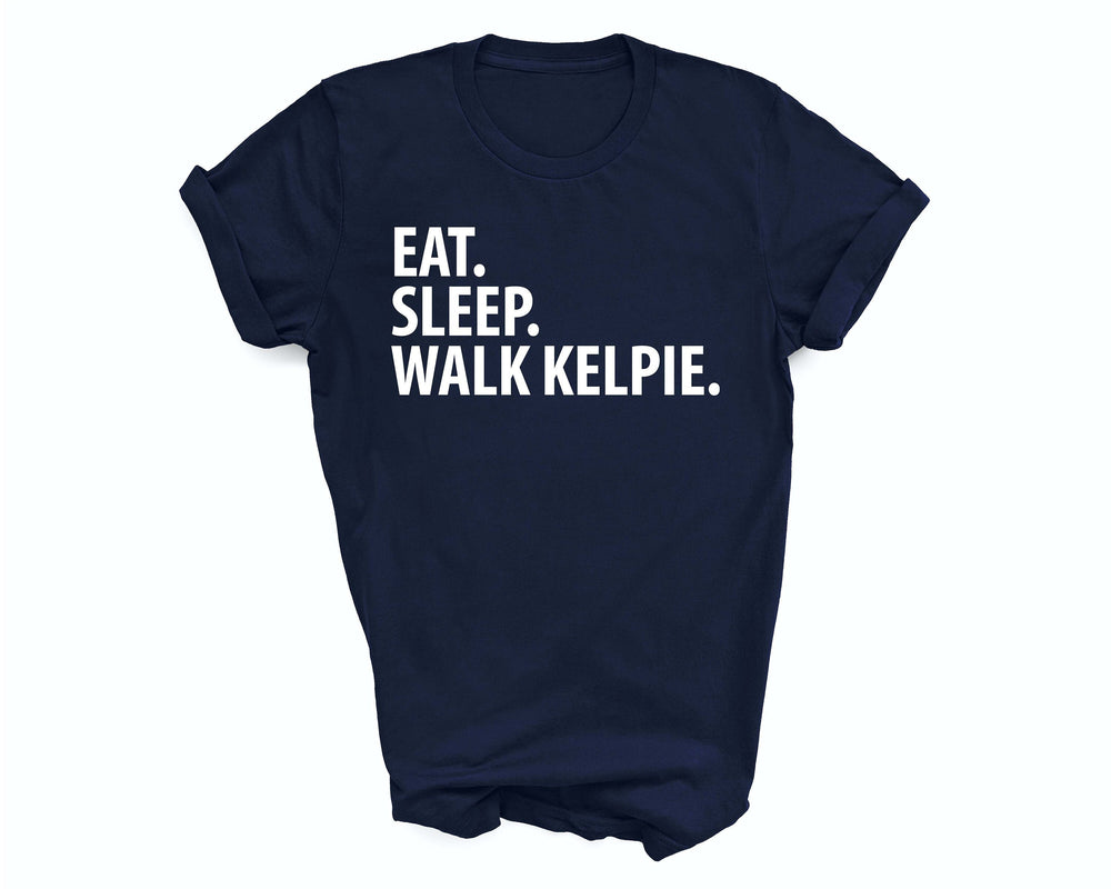 Kelpie shirt, eat sleep walk Kelpie, Kelpie gift, Kelpie mom, Kelpie dad, 2091