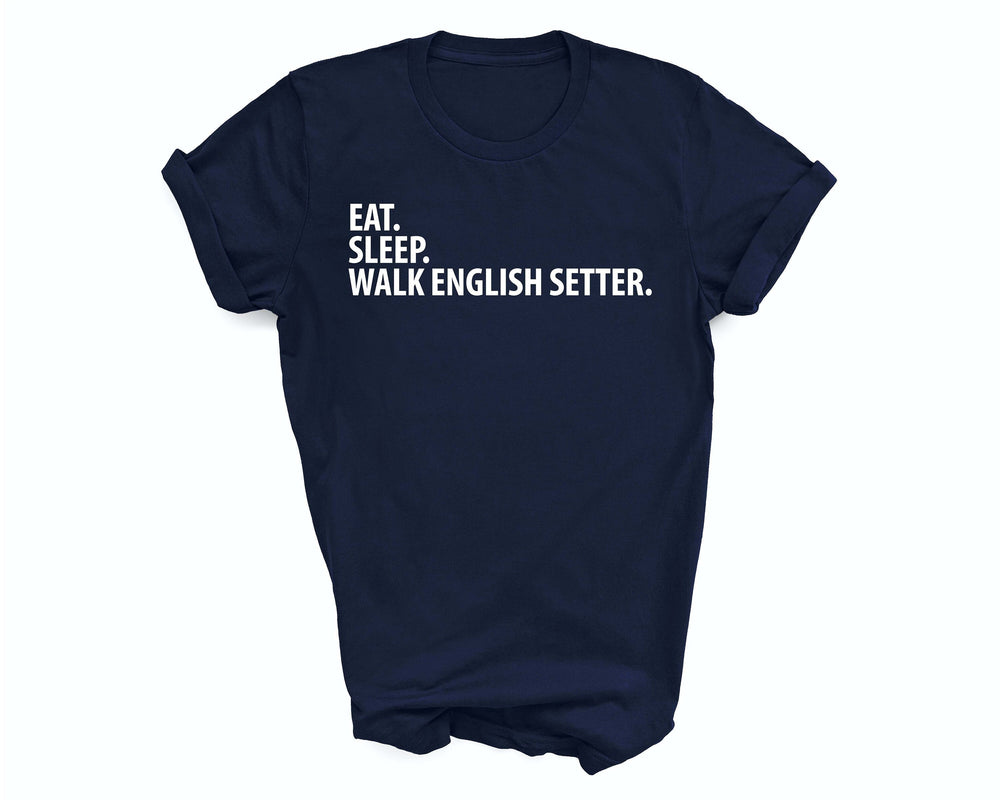 English Setter shirt, eat sleep walk English Setter, English Setter gift, English Setter mom, English Setter dad, 1523