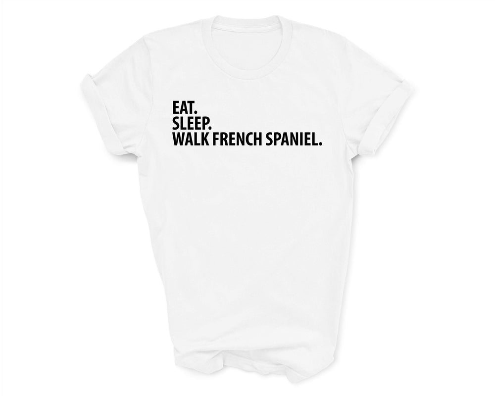 French spaniel shirt, eat sleep walk French spaniel, French spaniel gift, French spaniel mom, French spaniel dad, 1521