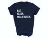 Boxer shirt, eat sleep walk Boxer, Boxer gift, Boxer mom, Boxer dad, Boxer tshirt, 1285