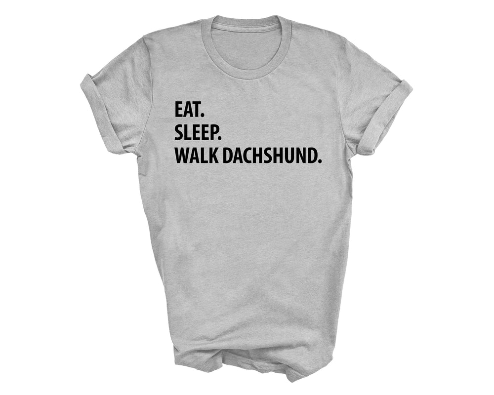 Dachshund shirt, eat sleep walk Dachshund, Dachshund gift, Dachshund mom, Dachshund dad, Dachshund tshirt, 1178