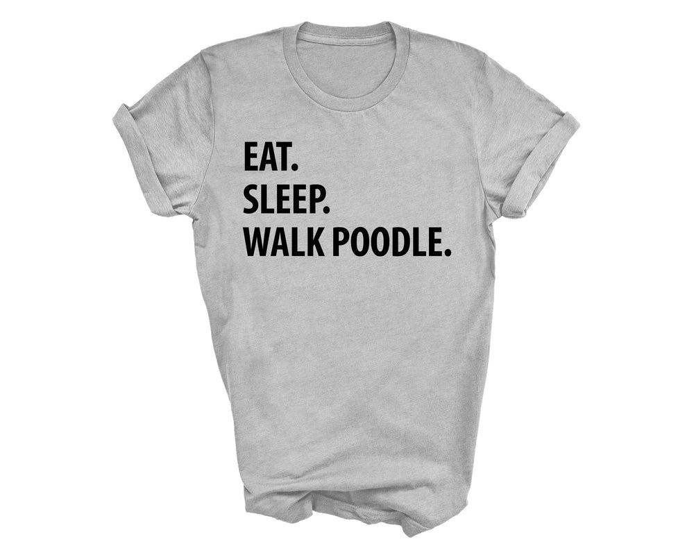 Poodle shirt, eat sleep walk Poodle, Poodle gift, Poodle mom,Poodle dad, Poodle tshirt, 1176