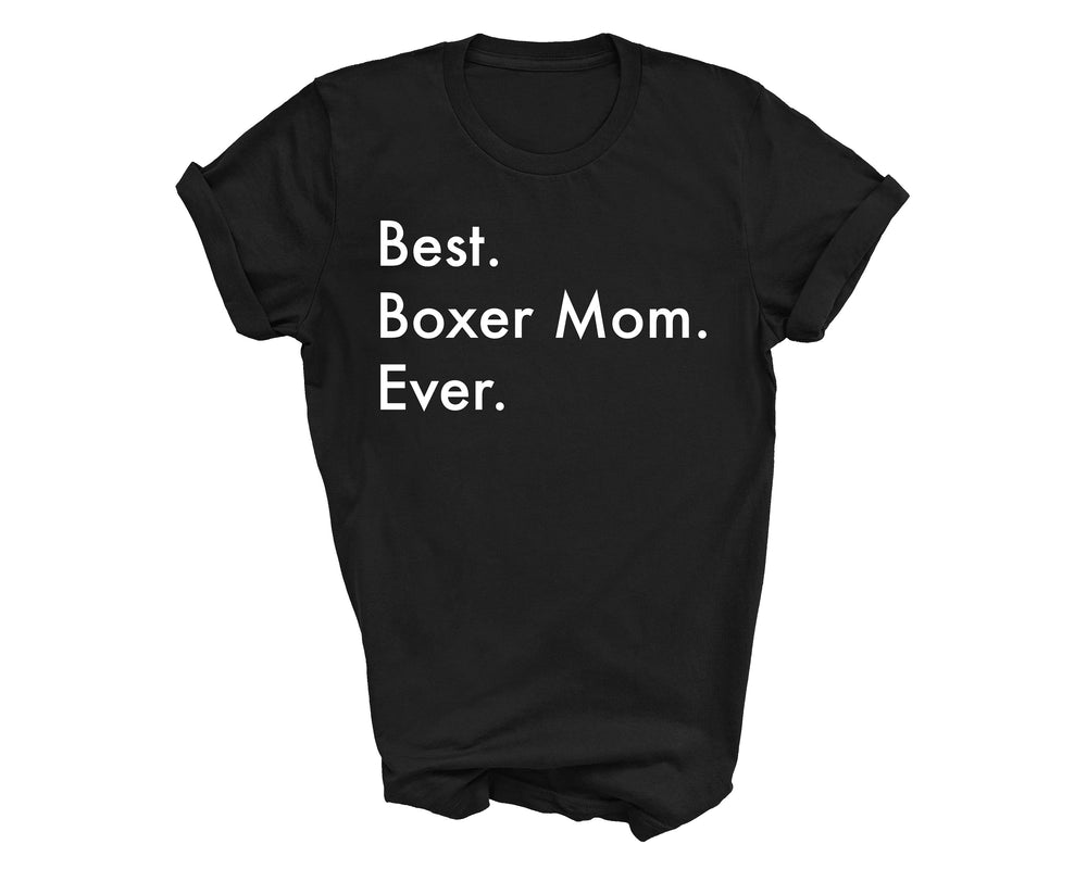 Best Boxer Mom Ever shirt, Boxer tshirt, Best Boxer mom, Boxer Mom, Boxer Mom gift, 3153