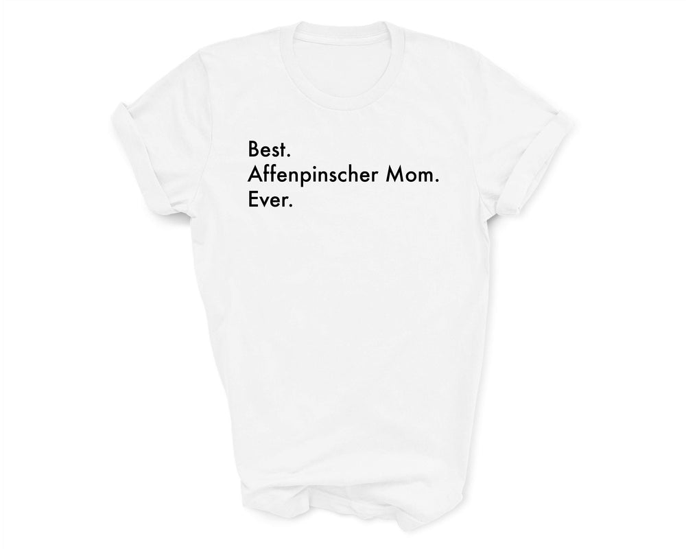 Best Affenpinscher Mom Ever shirt, Affenpinscher shirt, Best Affenpinscher Mom, Affenpinscher Mom, Affenpinscher gifts, Affenpinscher, 3081