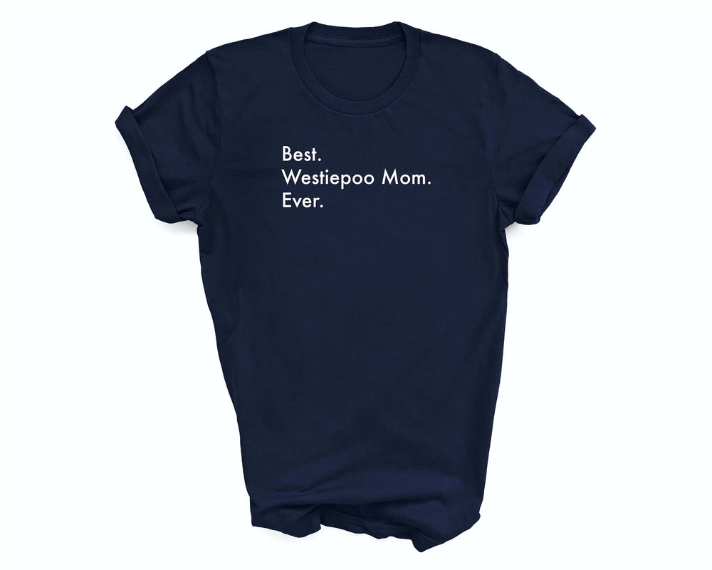 Best Westiepoo Mom Ever Shirt, Westiepoo Shirt, Best Westiepoo Mom, Westiepoo Mom, Westiepoo gifts, Westiepoo mom shirt, 3150