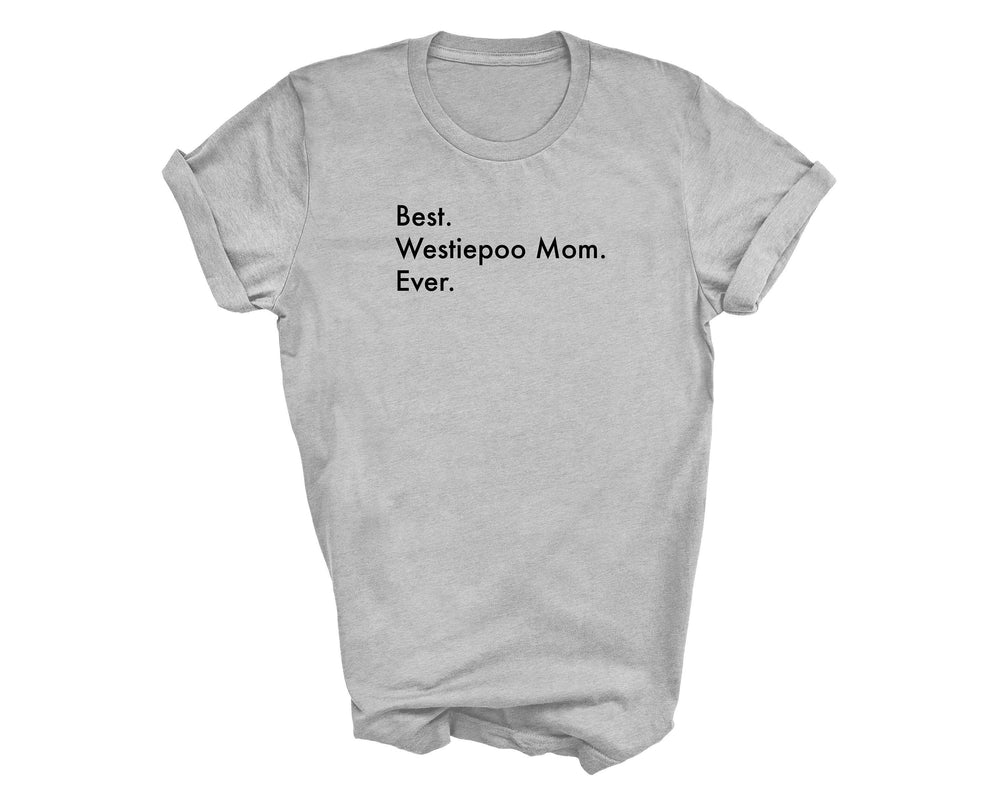 Best Westiepoo Mom Ever Shirt, Westiepoo Shirt, Best Westiepoo Mom, Westiepoo Mom, Westiepoo gifts, Westiepoo mom shirt, 3150