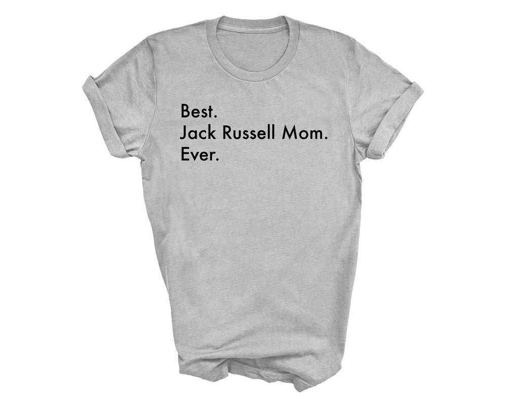 Best Jack Russell Mom Ever shirt, Jack Russell shirt, Best Jack Russell Mom, Jack Russell Mom gift, Jack Russell Mom, 2840